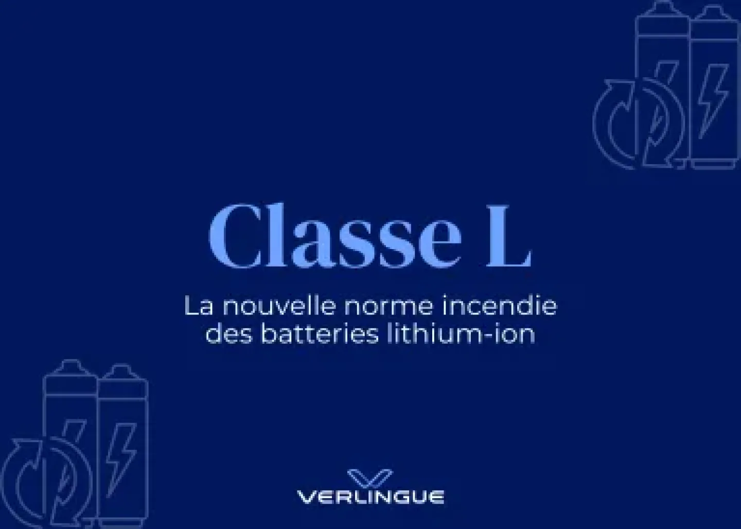 Classe L : la nouvelle norme incendie des batteries lithium‑ion